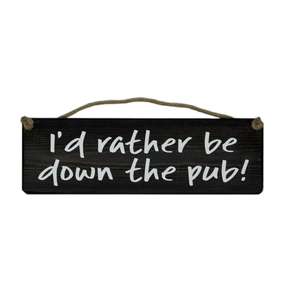 I'd rather be down the pub