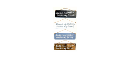 Always my Mother. Forever my Friend