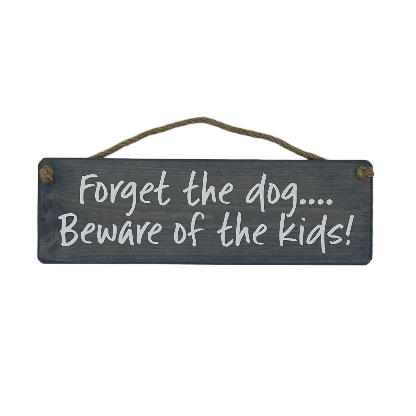 Forget the dog beware of the kids!
