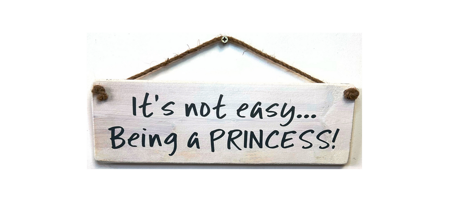 Its not easy being a Princess!