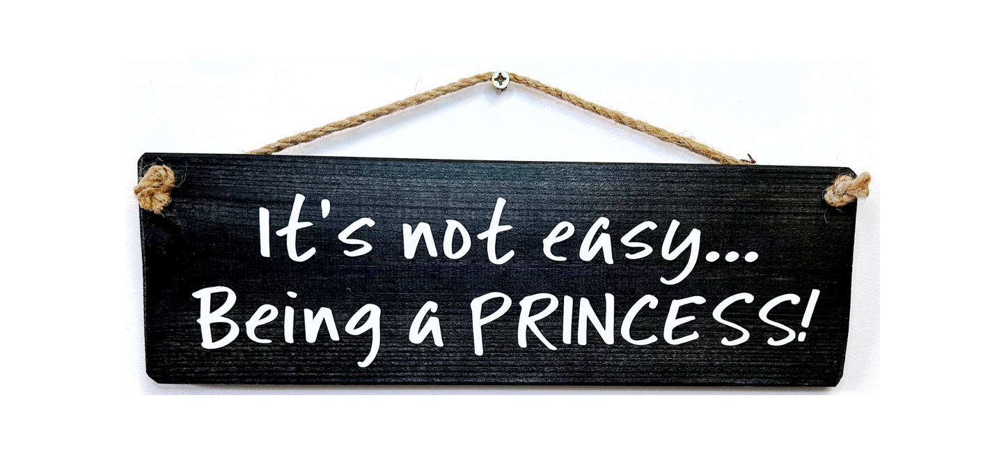 Its not easy being a Princess!