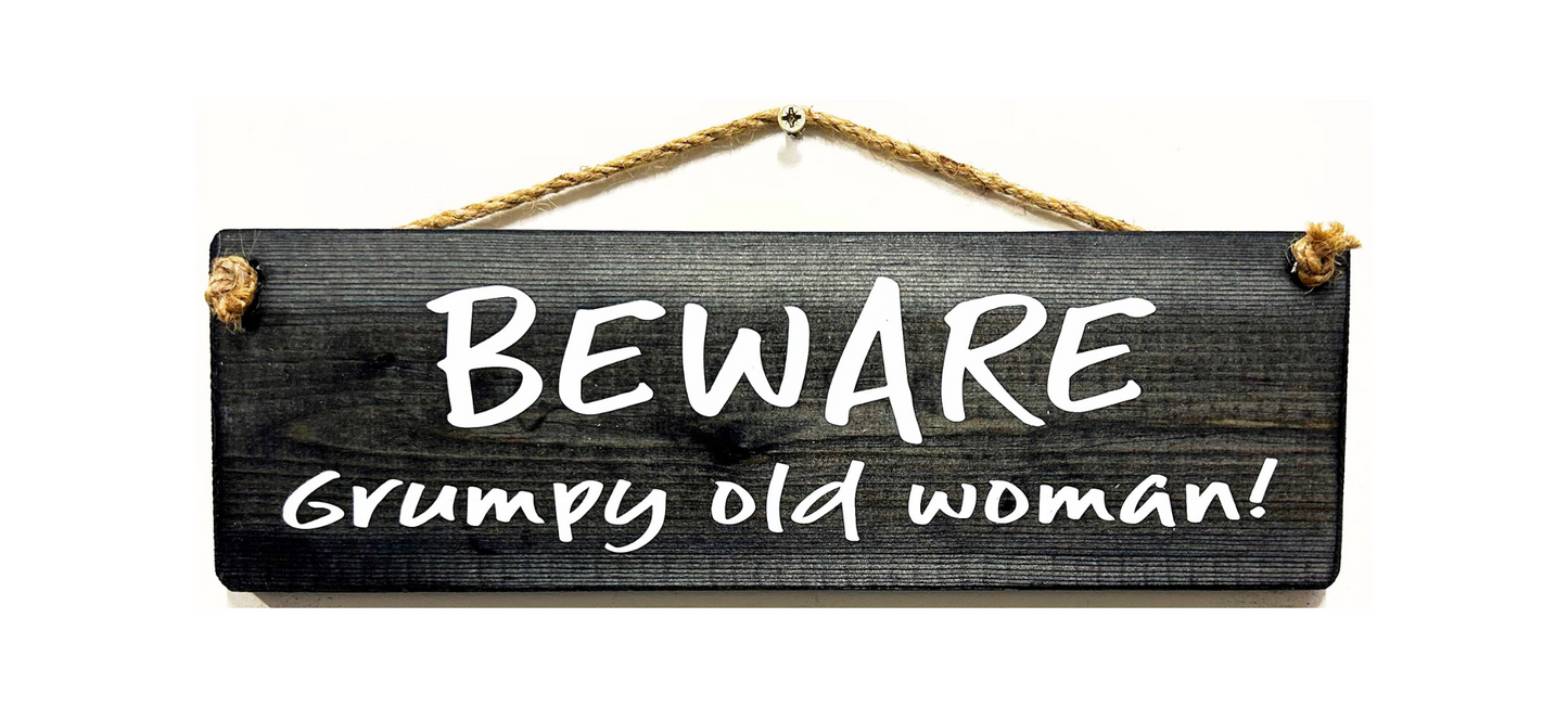 Beware Grumpy old Woman