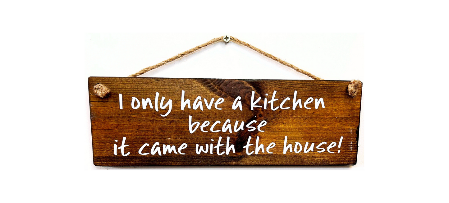 I only have a Kitchen because it came with the house