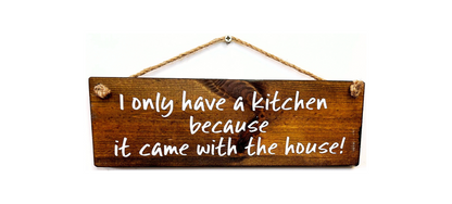 I only have a Kitchen because it came with the house