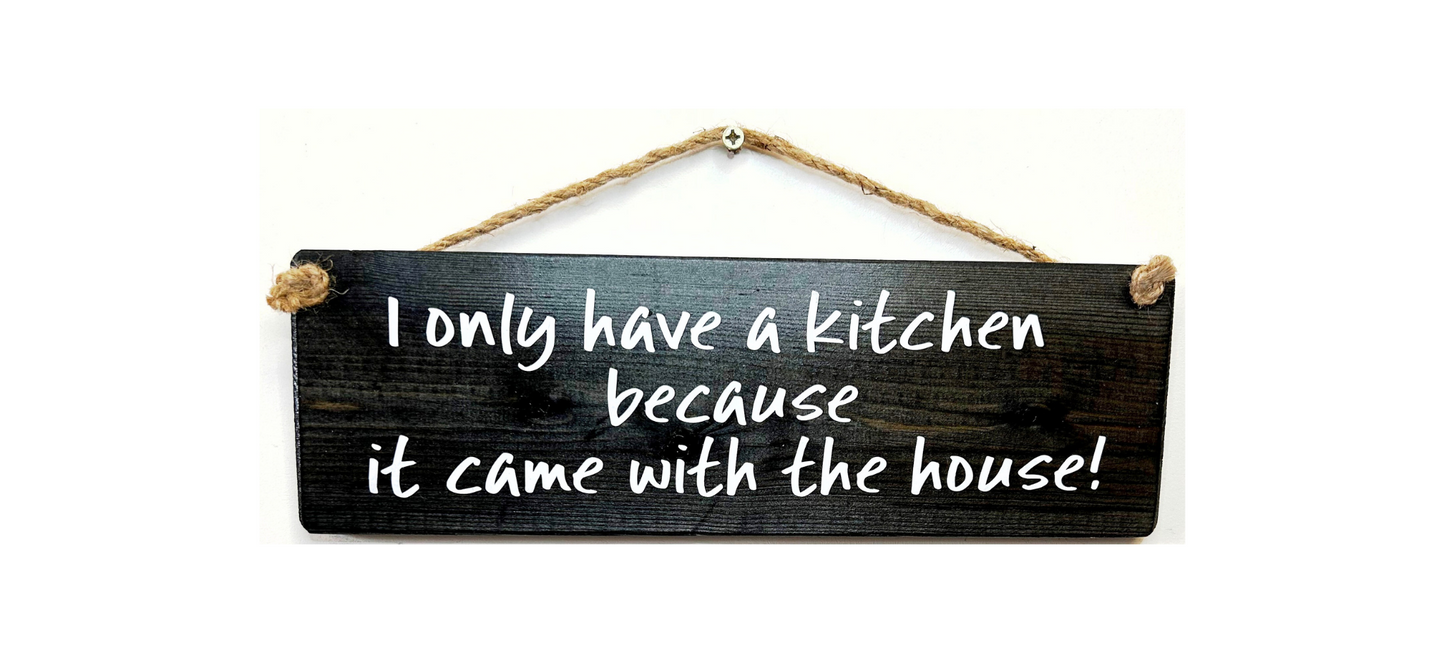 I only have a Kitchen because it came with the house