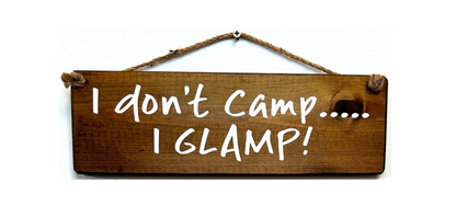 I don't camp…. I GLAMP!