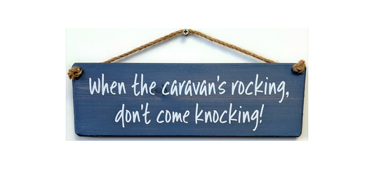 When the caravan's rocking…