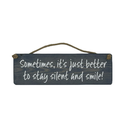 Sometimes it's just better to stay silent and smile.