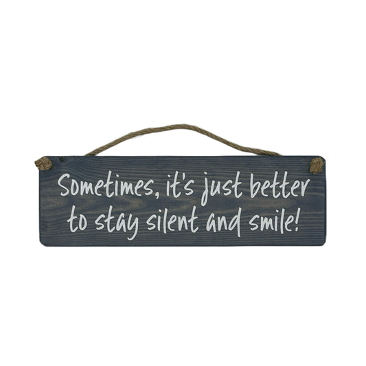 Sometimes it's just better to stay silent and smile.