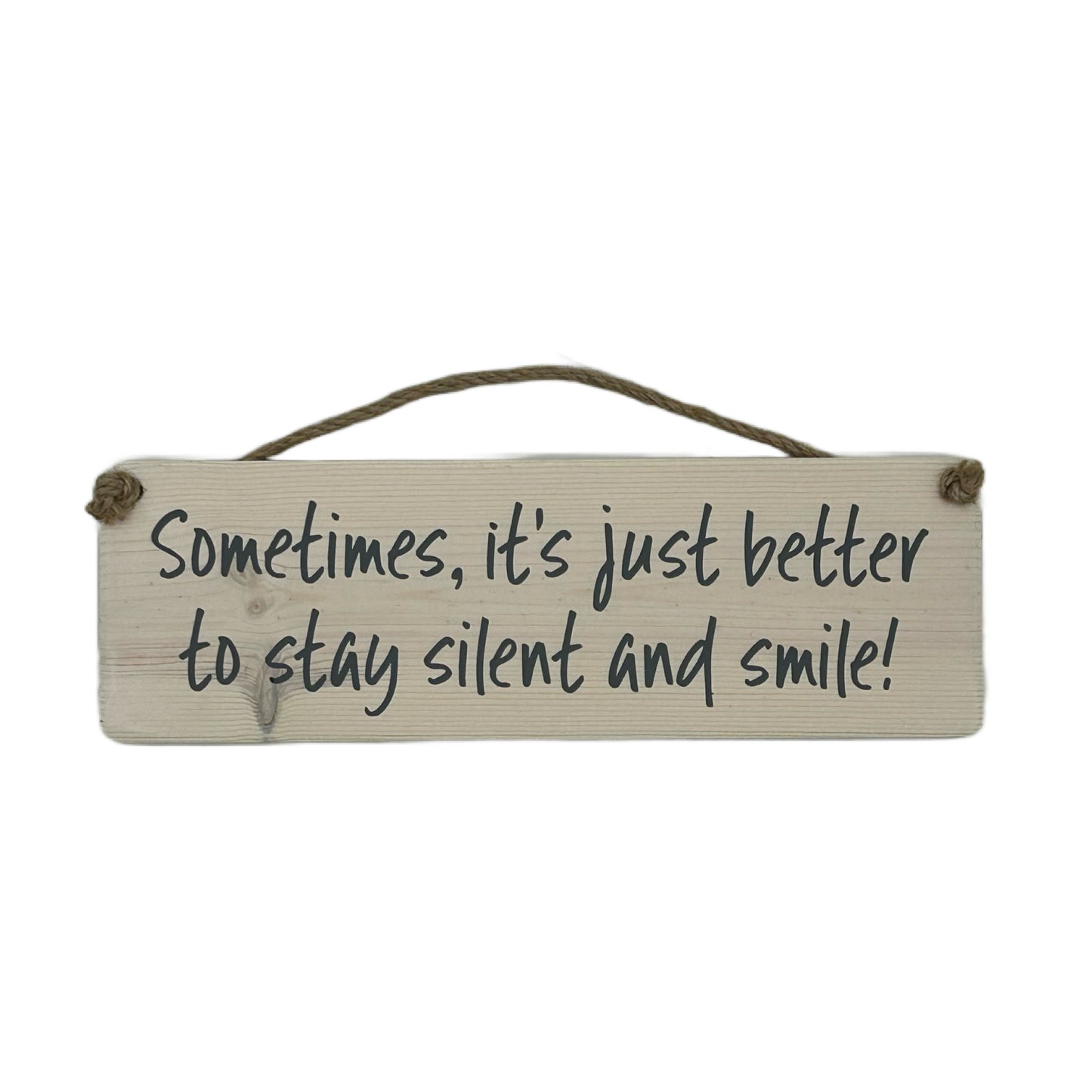 Sometimes it's just better to stay silent and smile.