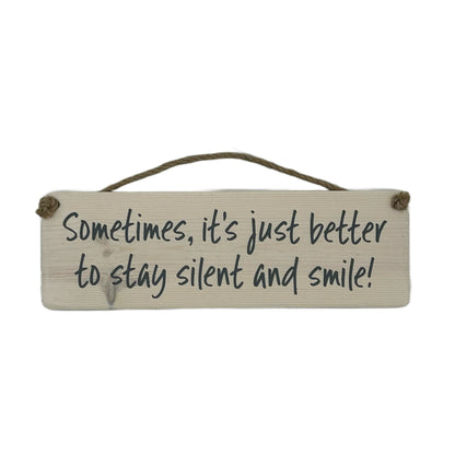 Sometimes it's just better to stay silent and smile.