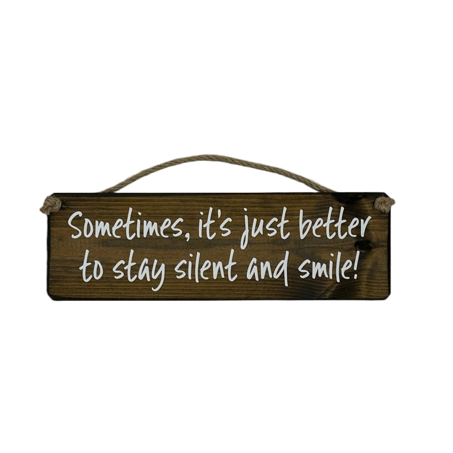 Sometimes it's just better to stay silent and smile.