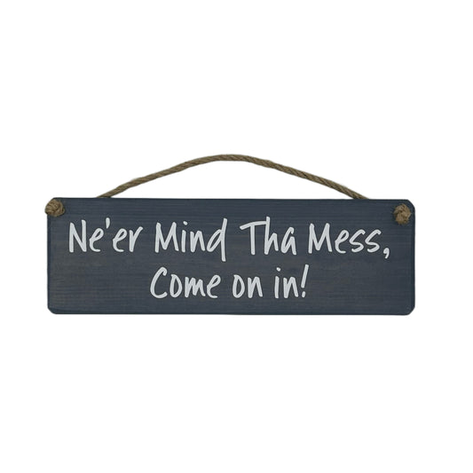 Ne'er Mind the mess