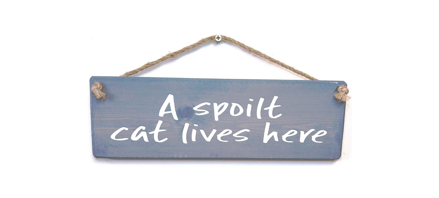 A Spoilt Cat Lives Here