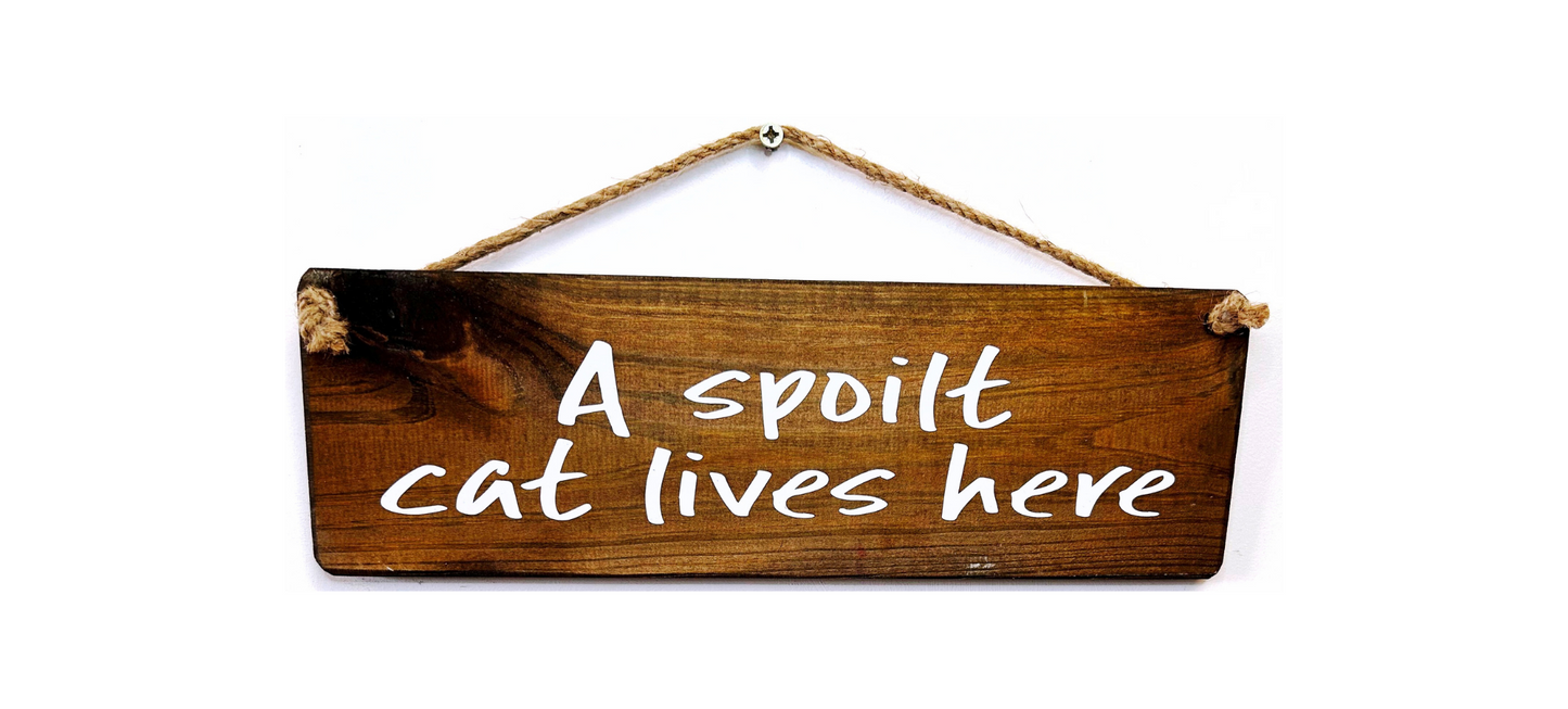 A Spoilt Cat Lives Here