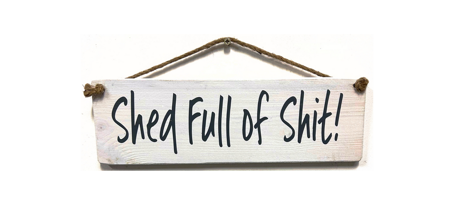 Shed full of shit!