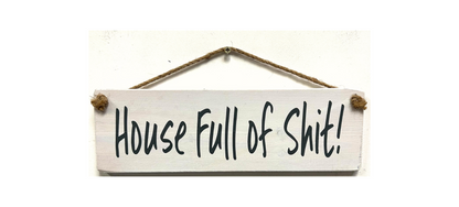 House full of shit!