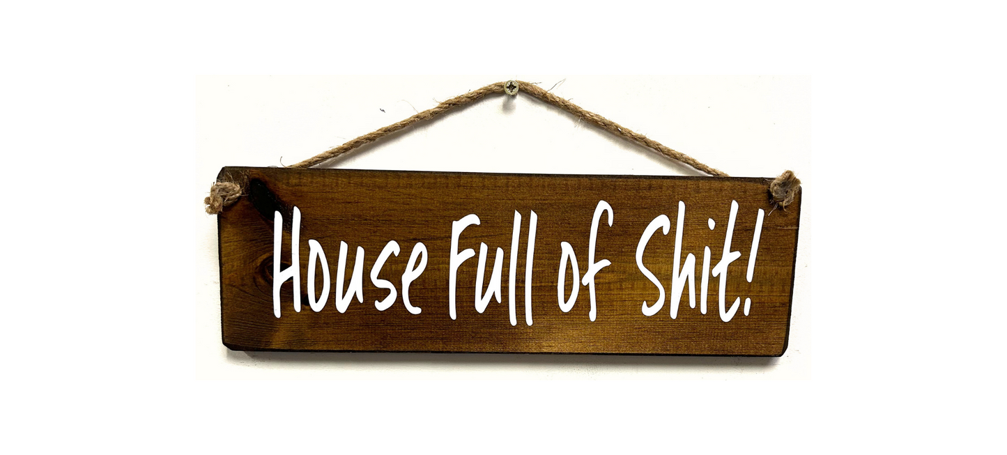 House full of shit!