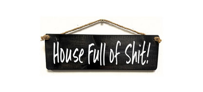 House full of shit!