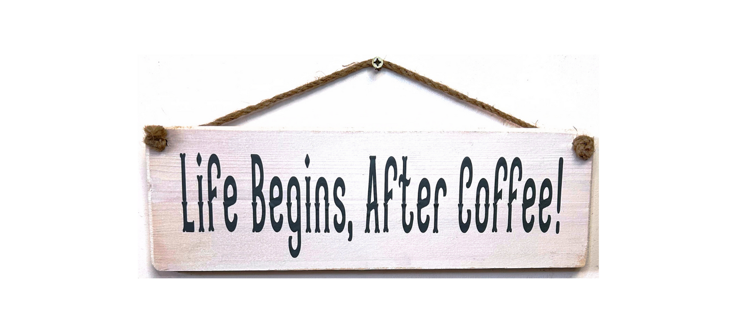 Life begins after coffee!