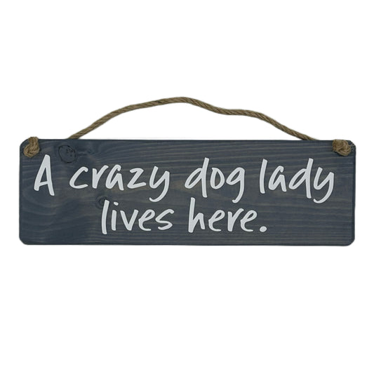 A Crazy dog Lady Lives Here