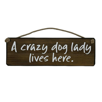 A Crazy dog Lady Lives Here