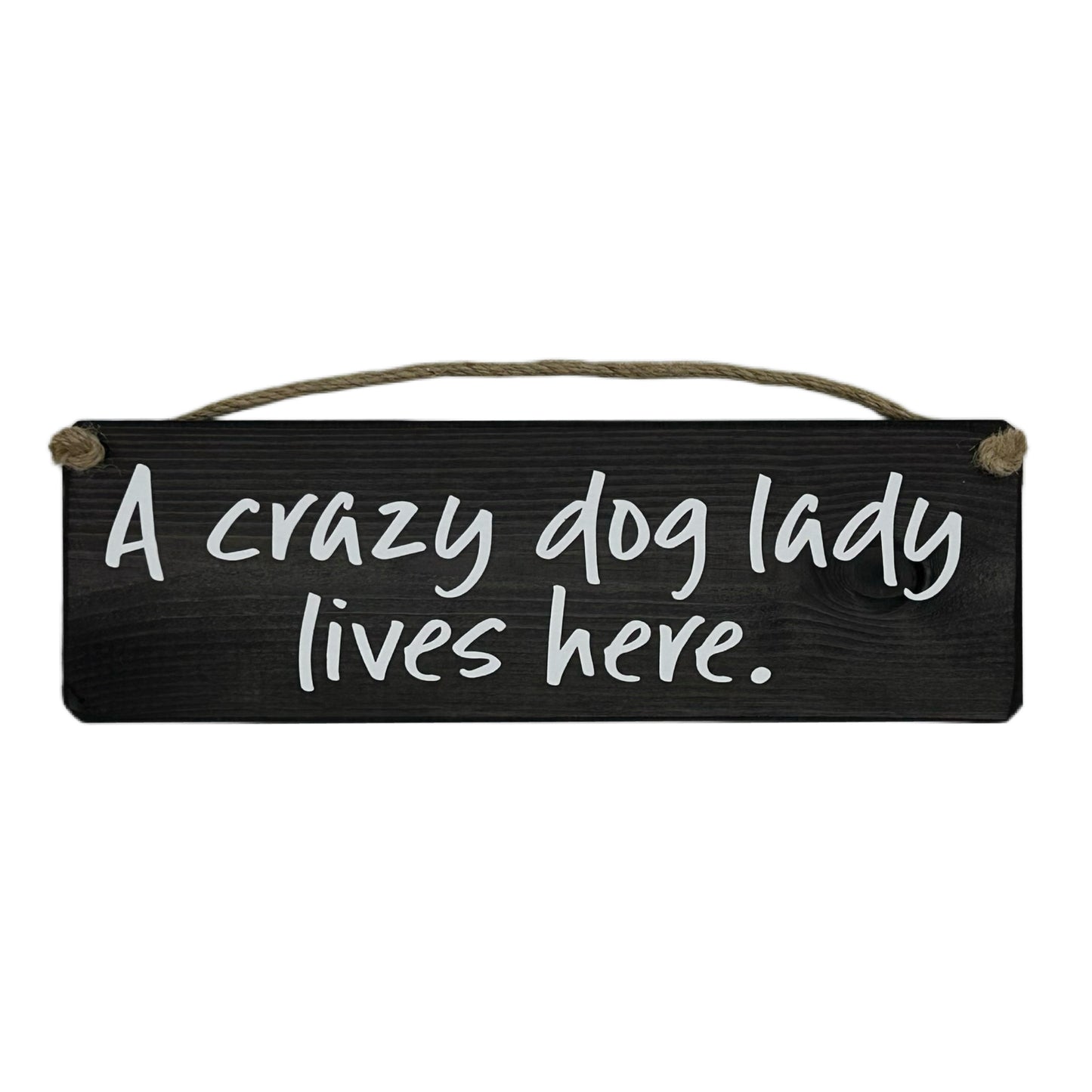 A Crazy dog Lady Lives Here