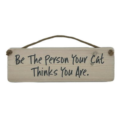 Be the person your cat thinks you are!