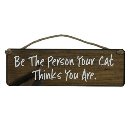 Be the person your cat thinks you are!