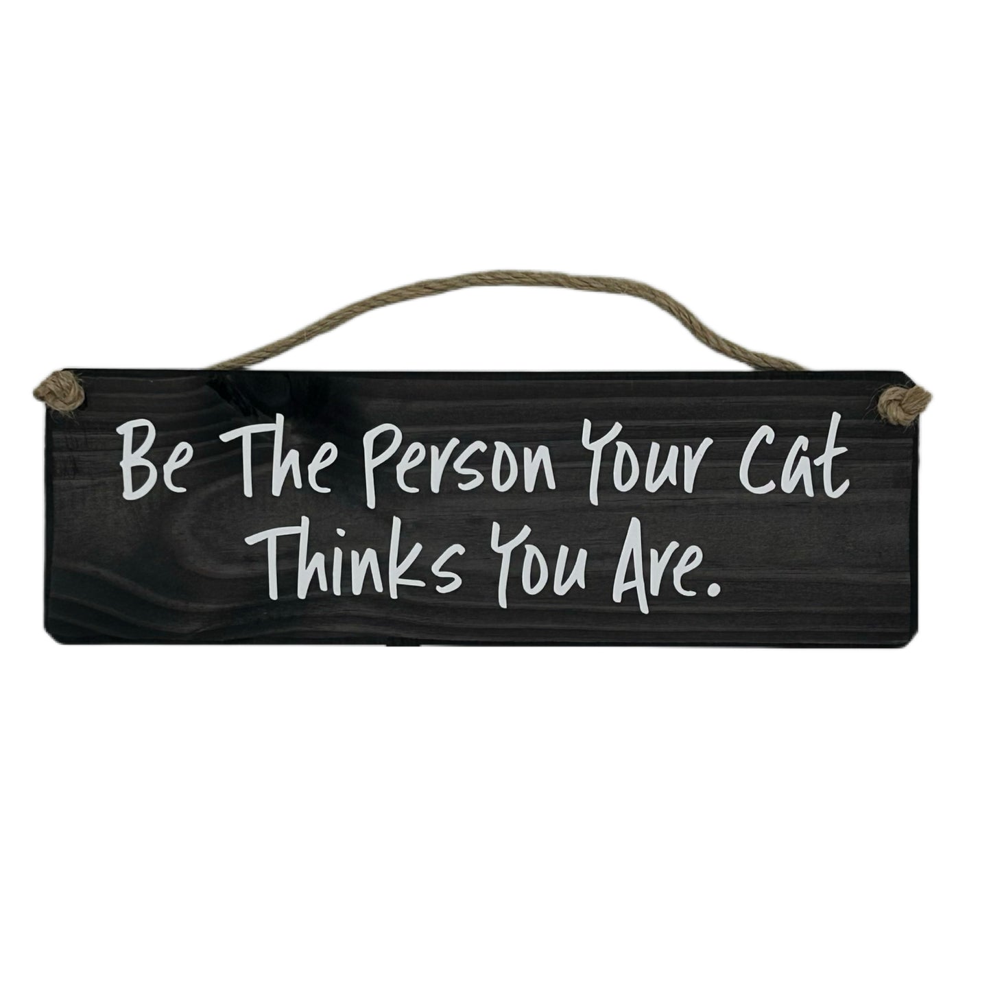 Be the person your cat thinks you are!