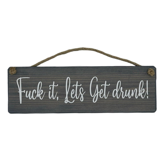 Fuck it! Lets get Drunk!