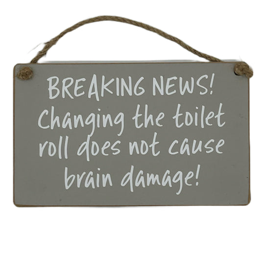 BREAKING NEWS! Changing the toilet roll does NOT cause brain