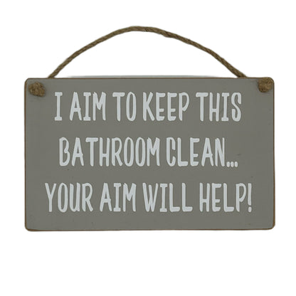 I aim to keep this bathroom clean... your aim would help!