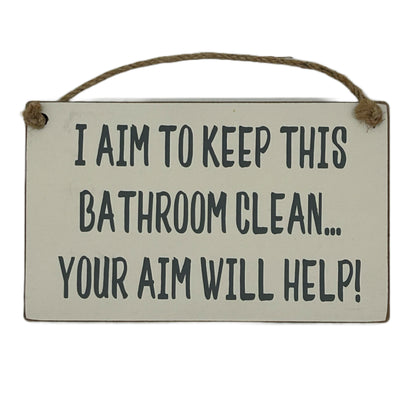 I aim to keep this bathroom clean... your aim would help!