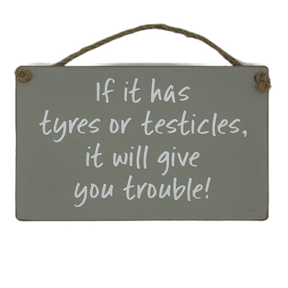 If it has tyres or testicles it will cost you money
