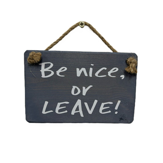 Be Nice or Leave