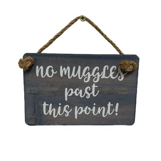 No Muggles past this point!