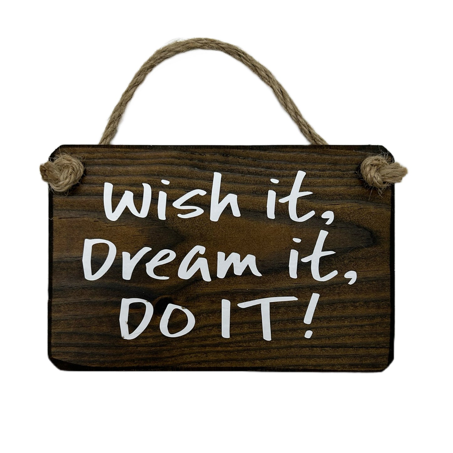 Wish it, Dream it, Do it