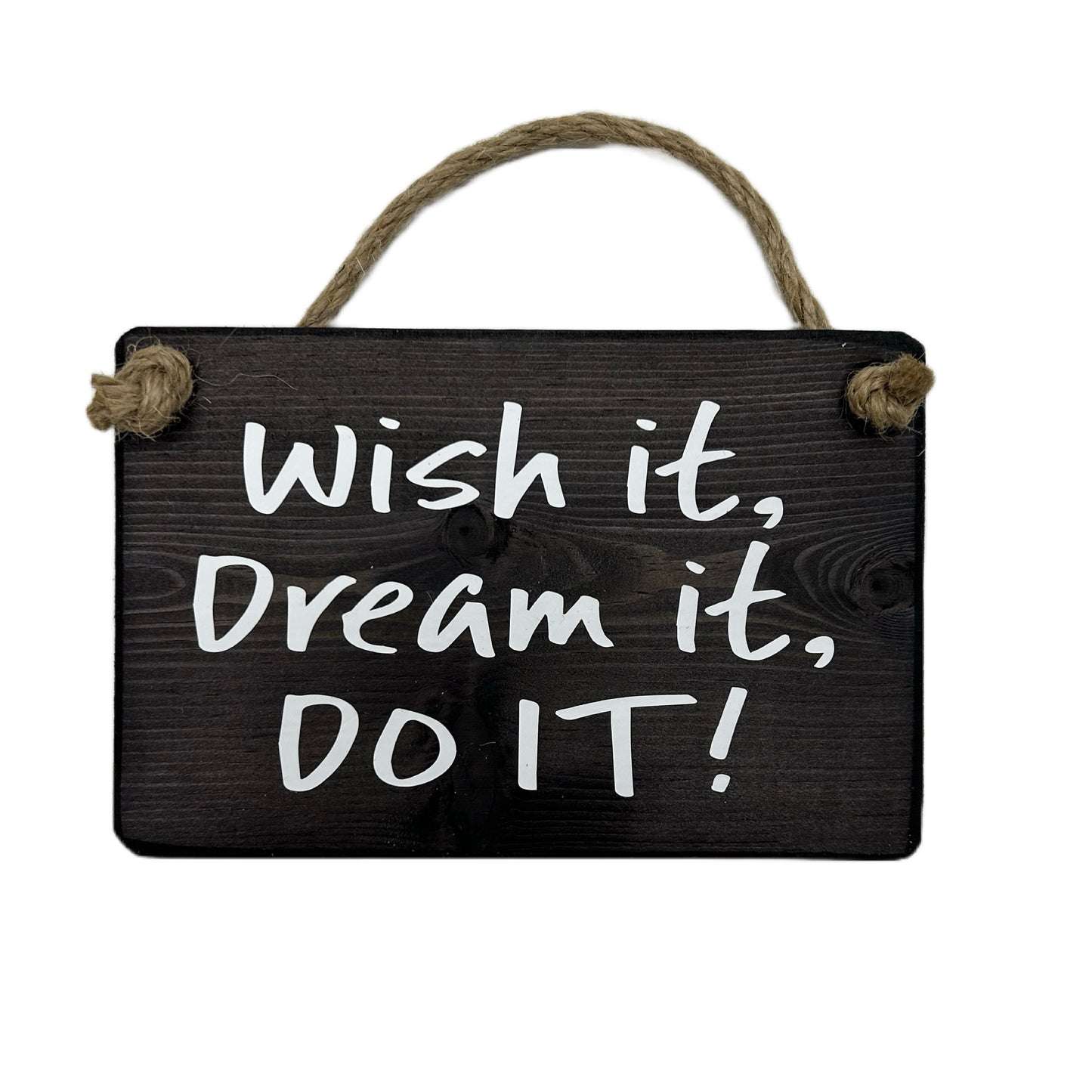 Wish it, Dream it, Do it