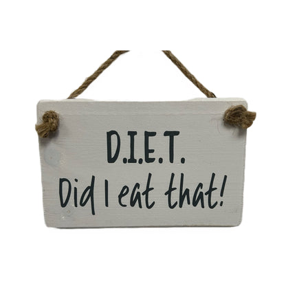 D.I.E.T …..Did I Eat That?