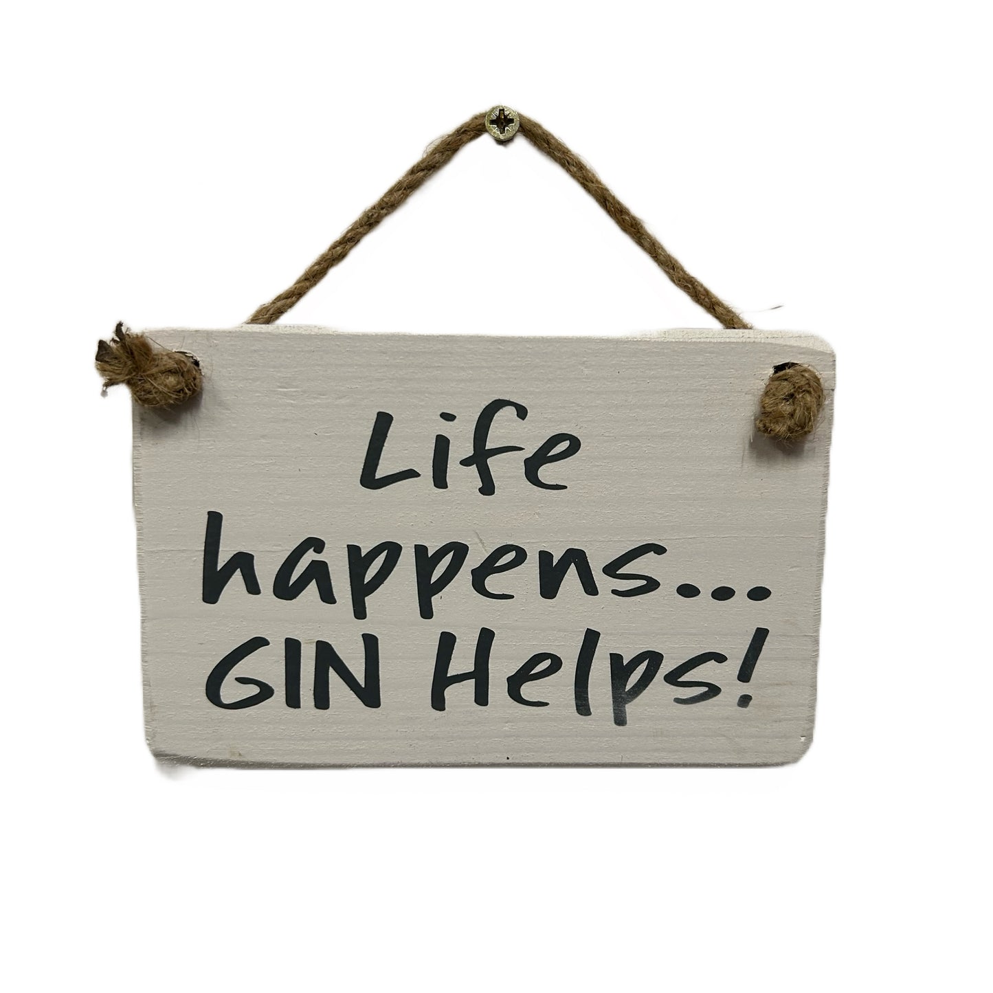 Life happens, Gin helps!