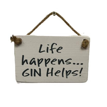 Life happens, Gin helps!