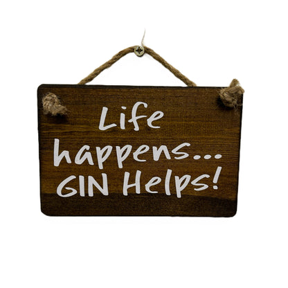 Life happens, Gin helps!