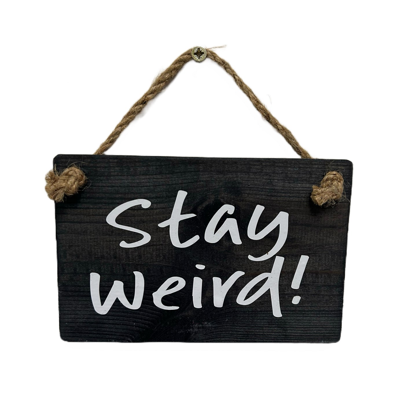 Stay Weird!