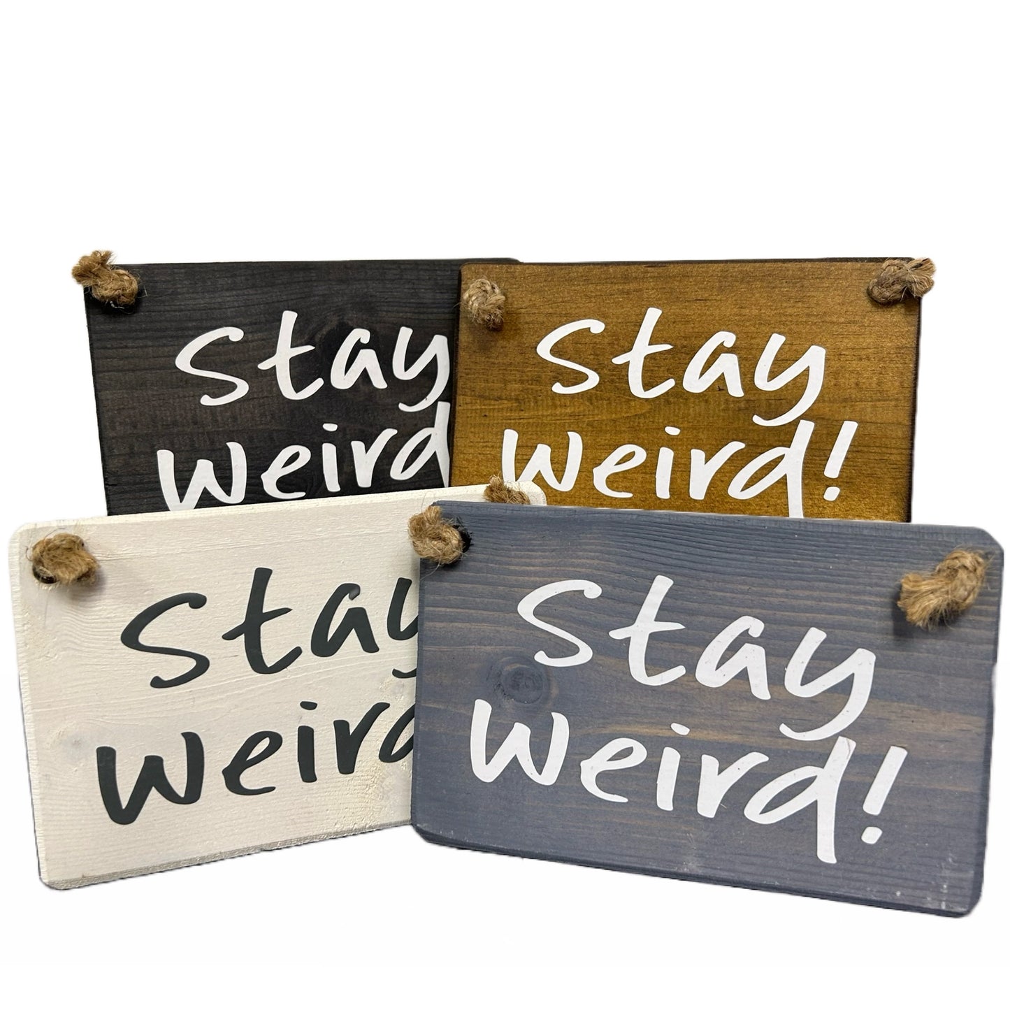 Stay Weird!