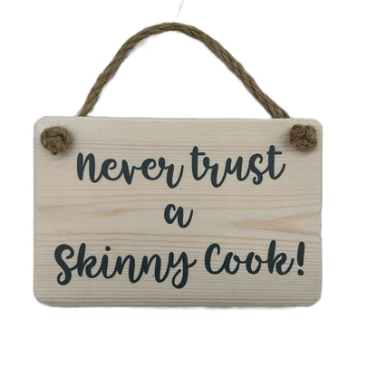 Never trust a skinny cook!