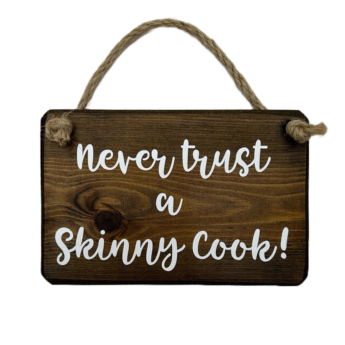 Never trust a skinny cook!