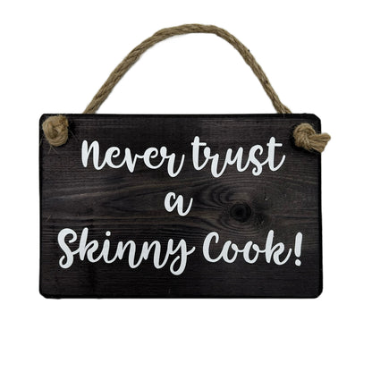 Never trust a skinny cook!