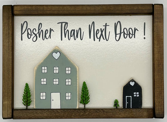 Posher than Next Door! Hand Painted Wall Hanging MDF sign with 3D house