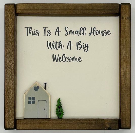This is a small house with a big welcome Framed 3D Sign